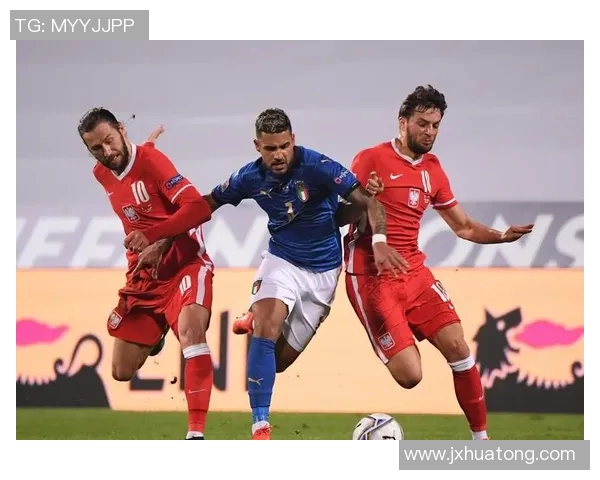 2020欧国联波兰与意大利激战回顾双方精彩表现与战术分析 2020欧国联波兰与意大利激战回顾双方精彩表现与战术分析