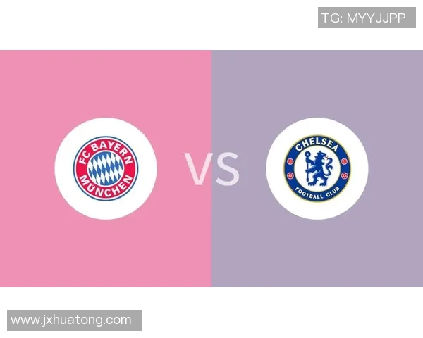 拜仁对阵切尔西欧冠精彩直播全程回顾与赛后分析 拜仁对阵切尔西欧冠精彩直播全程回顾与赛后分析